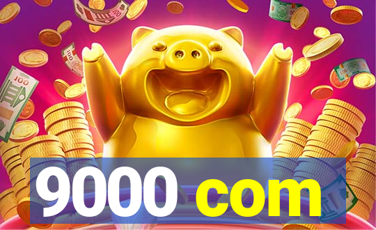 9000 com